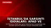 İstanbul'da Sarsıntı İddiaları: AFAD ve Kandilli Verileri Takip Ediliyor