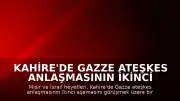 Kahire'de Gazze Ateşkes Anlaşmasının İkinci Aşaması Görüşülüyor