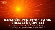 Karabük Yenice'de Kadın Cinayeti: Şüpheli Eşini Öldürdükten Sonra İntihara Teşebbüs Etti