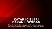 Katar İçişleri Bakanlığı'ndan Güvenlik Uyarısı: Vatandaşlara Evde Kalma Çağrısı