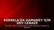 Kerbela'da Hamaney İçin Dev Cenaze Töreni: Katılım 4 Milyonu Aştı