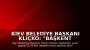 Kiev Belediye Başkanı Kliçko: "Başkent hava saldırısı altında"