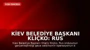Kiev Belediye Başkanı Kliçko: Rus ordusunun gece saldırısı harekatın başından beri en büyüğü