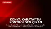 Konya Karatay'da Kontrolden Çıkan Aracın Karıştığı Trafik Kazası: Ölü ve Yaralılar Mevcut