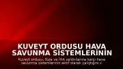 Kuveyt Ordusu Hava Savunma Sistemlerinin Aktif Olduğunu Duyurdu