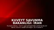 Kuveyt Savunma Bakanlığı: İran Saldırılarında 4 Asker Yaralandı