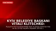 Kyiv Belediye Başkanı Vitali Klitschko: 'Şehirde yas ilan edilecek'