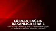 Lübnan Sağlık Bakanlığı: İsrail Saldırılarında Can Kaybı 4 Bin 329'a Ulaştı