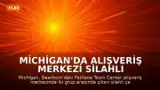 Michigan'da Alışveriş Merkezi Silahlı Saldırısında 2 Ölü, 1 Yaralı