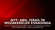 NYT: ABD, İsrail'in Müzakereler Esnasında İranlı Temsilcilere Suikast Planladığı İddiasını Ele Aldı