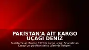 Pakistan'a ait kargo uçağı deniz üzerinde kayboldu: 5 mürettebatın akıbeti belirsiz