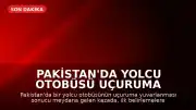 Pakistan'da Yolcu Otobüsü Uçuruma Yuvarlandı: En Az 40 Kişi Hayatını Kaybetti