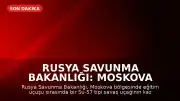 Rusya Savunma Bakanlığı: Moskova Bölgesinde Savaş Uçağı Düştü