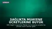 Sağlıkta Muayene Ücretlerine Büyük Artış: Uzmanlardan Sağlığa Erişim Uyarısı
