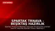 Spartak Trnava - Beşiktaş Hazırlık Maçı Sonucu: Spartak Trnava 3-1 Üstünlüğünü Koruyor