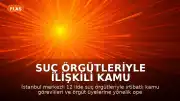 Suç Örgütleriyle İlişkili Kamu Görevlilerine Yönelik Operasyonda 50 Şüpheli Gözaltına Alındı