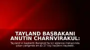 Tayland Başbakanı Anutin Charnvirakul: "27 kişi hayatını kaybetti"