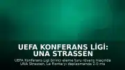 UEFA Konferans Ligi: UNA Strassen Bir Üst Turda
