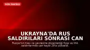 Ukrayna'da Rus Saldırıları Sonrası Can Kaybı 29'a Çıktı