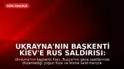 Ukrayna'nın Başkenti Kiev'e Rus Saldırısı: En Az 8 Ölü