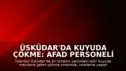 Üsküdar'da Kuyuda Çökme: AFAD Personeli Yaralandı