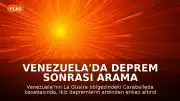 Venezuela'da Deprem Sonrası Arama Çalışmaları: Caraballeda'da Enkaz Altında Yaşam Mücadelesi