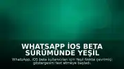 WhatsApp iOS Beta Sürümünde Yeşil Nokta Özelliği Test Ediliyor