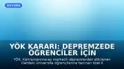 YÖK Kararı: Depremzede Öğrenciler İçin Özel Öğrencilik Hakkı Uzatıldı