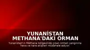 Yunanistan Methana'daki Orman Yangını Nedeniyle 112 Üzerinden Acil Uyarı Mesajı Gönderdi