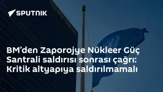 BM'den Zaporojye Nükleer Santrali'ne Saldırılar Sonrası Kritik Uyarı