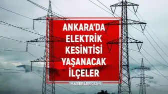 Ankara'da Planlı Elektrik Kesintileri Hakkında Duyuru