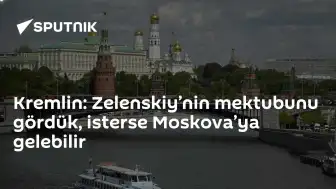 Kremlin'den Zelenskiy'e Davet: Moskova'ya Gelebilir