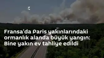 Fransa'da Fontainebleau Ormanı'nda Büyük Yangın: Binlerce Ev Tahliye Edildi