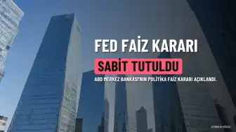 ABD Merkez Bankası Faiz Kararını Açıkladı: Beklentiler Karşılandı