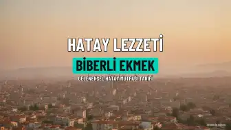 Hatay Mutfağının Geleneksel Lezzeti: Biberli Ekmek Tarifi
