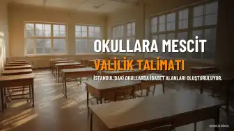 İstanbul Valiliği'nden Okullarda Mescit Alanı Oluşturulması Talimatı