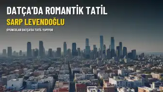 Oyuncu Sarp Levendoğlu ve Felicia Sağnak Datça Tatilinde Görüntülendi