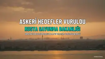 Rusya Savunma Bakanlığı: Ukrayna'da Askeri Hedefler Vuruldu, Yeni Yerleşim Yerleri Kontrol Altına Alındı