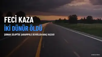 Şırnak'taki Trafik Kazasında İki Dünür Hayatını Kaybetti