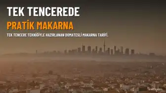Tek Tencerede Hazırlanan Domatesli Makarna Tarifi