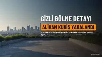 A.K. Operasyonunda Gizli Bölme Detayı Ortaya Çıktı