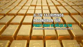 Altın Yatırımında Zarar Ettirmeyen Tür Açıklandı: Paket Gram Altın ve Külçe Altın Öne Çıkıyor