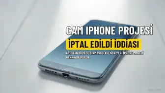 Apple, Cam iPhone Projesini İptal Etti İddiası