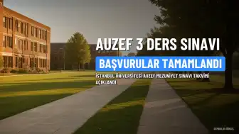 AUZEF Mezuniyet 3 Ders Sınavı Başvuruları Tamamlandı: Tarihler ve Detaylar