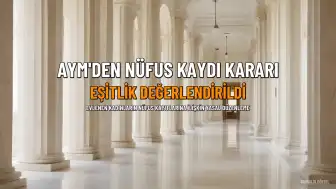 AYM'den Evlenen Kadınların Nüfus Kaydına İlişkin Karar: 'Anayasaya Aykırı Olmadığına' Hükmetti