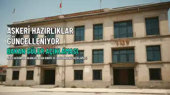 Bakan Güler'den Kıbrıs ve Doğu Akdeniz Açıklaması: Askeri Hazırlıklar Güncelleniyor