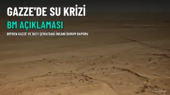 BM: Gazze'de Su Krizi Derinleşiyor, Sağlık Hizmetlerine Yönelik Saldırılar Artıyor