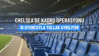 Chelsea'de Kadro Küçültme Operasyonu: 16 Oyuncuyla Yollar Ayrılıyor