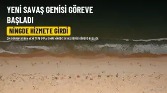 Çin Donanmasının Yeni Savaş Gemisi Ningde Görev Başında
