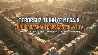 Cumhurbaşkanı Erdoğan'dan Ahlat'tan Terörsüz Türkiye Mesajı